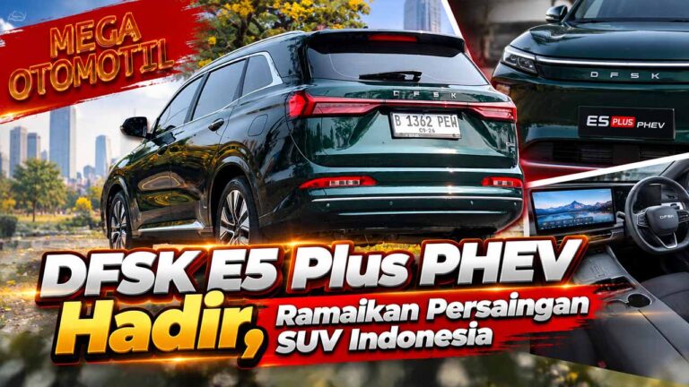 DFSK E5 Plus PHEV Hadir, Ramaikan Persaingan SUV Indonesia